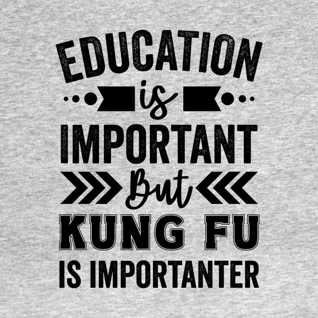 Education Is Important But Kung Fu Is Importanter by Mad Art